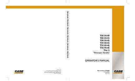 Case Telehandlers model TX140-45 Operator's Manual Case Telehandlers model TX140-45 Operator's Manual