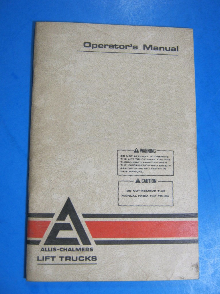 ALLIS-CHALMERS ACC50 FORKLIFT Owner Operator Maintanance Manual ALLIS-CHALMERS ACC50 FORKLIFT Owner Operator Maintanance Manual